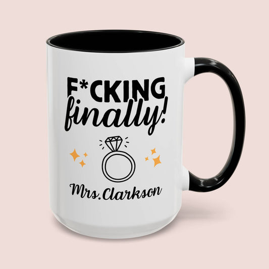 Personalized Fucking Finally 15oz white with black accent funny large coffee mug gift for wedding engagement future mrs bride custom name customize ring waveywares wavey wares wavywares wavy wares cover