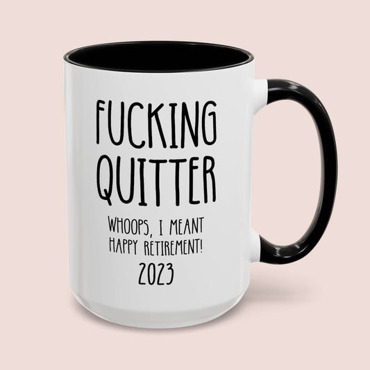 Personalized Fucking Quitter Whoops I Meant Happy Retirement 15oz white with black accent funny large coffee mug gift for retiree man woman custom date customize year waveywares wavey wares wavywares wavy wares cover