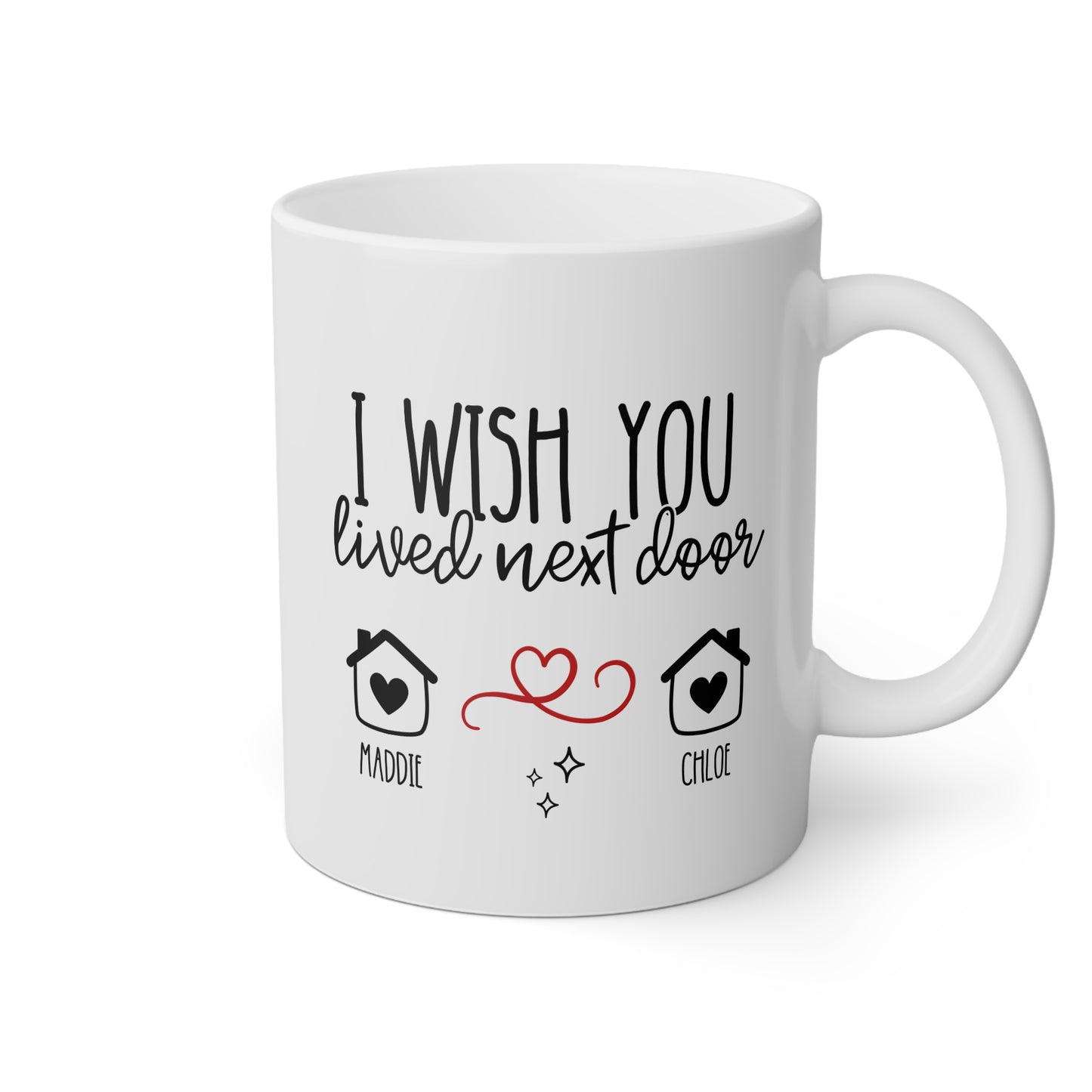 Personalized I Wish You Lived Next Door 11oz white funny large coffee mug gift for best friend bff online boyfriend girlfriend custom name customize waveywares wavey wares wavywares wavy wares 