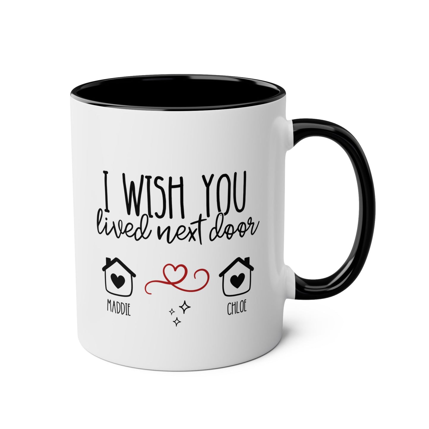 Personalized I Wish You Lived Next Door 11oz white with black accent funny large coffee mug gift for best friend bff online boyfriend girlfriend custom name customize waveywares wavey wares wavywares wavy wares 