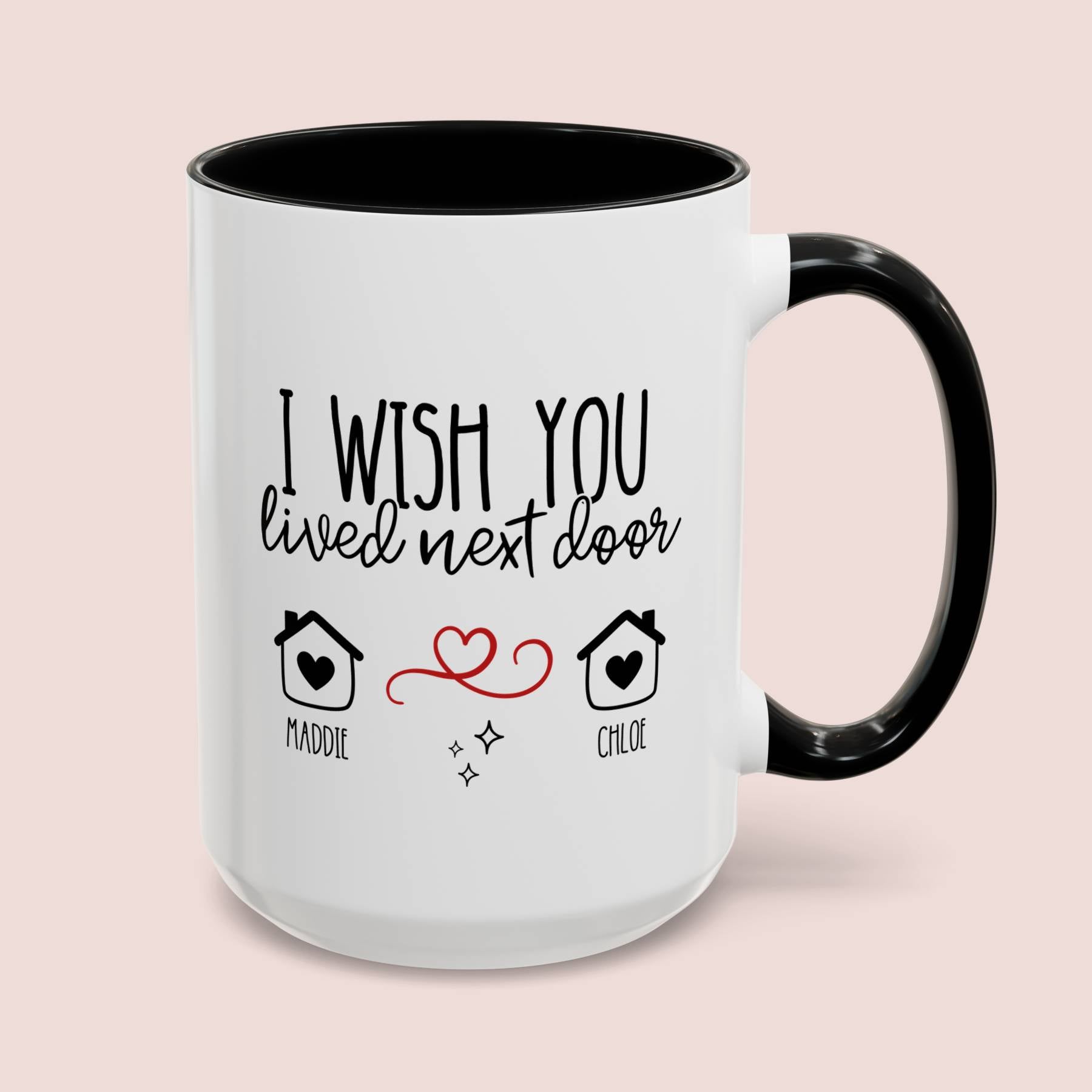 Personalized I Wish You Lived Next Door 15oz white with black accent funny large coffee mug gift for best friend bff online boyfriend girlfriend custom name customize waveywares wavey wares wavywares wavy wares cover