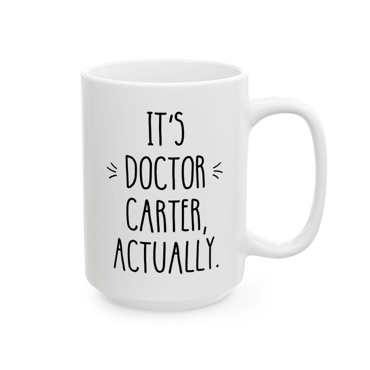 Personalized It's Doctor Actually 15oz white funny large coffee mug gift for new doctor of education graduate Ed.D PHD MD custom doctorate graduation customize name waveywares wavey wares wavywares wavy wares