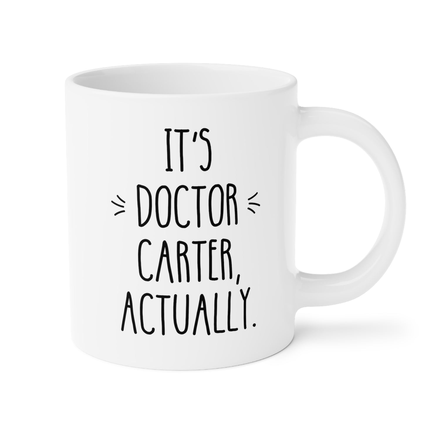 Personalized It's Doctor Actually 20oz white funny large coffee mug gift for new doctor of education graduate Ed.D PHD MD custom doctorate graduation customize name waveywares wavey wares wavywares wavy wares