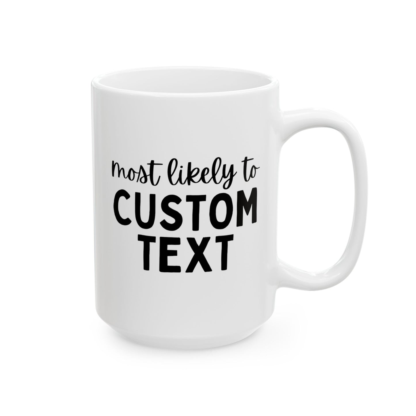 Personalized Most Likely To Custom Text 15oz white funny large coffee mug gift for family thanksgiving party matching group customize waveywares wavey wares wavywares wavy wares