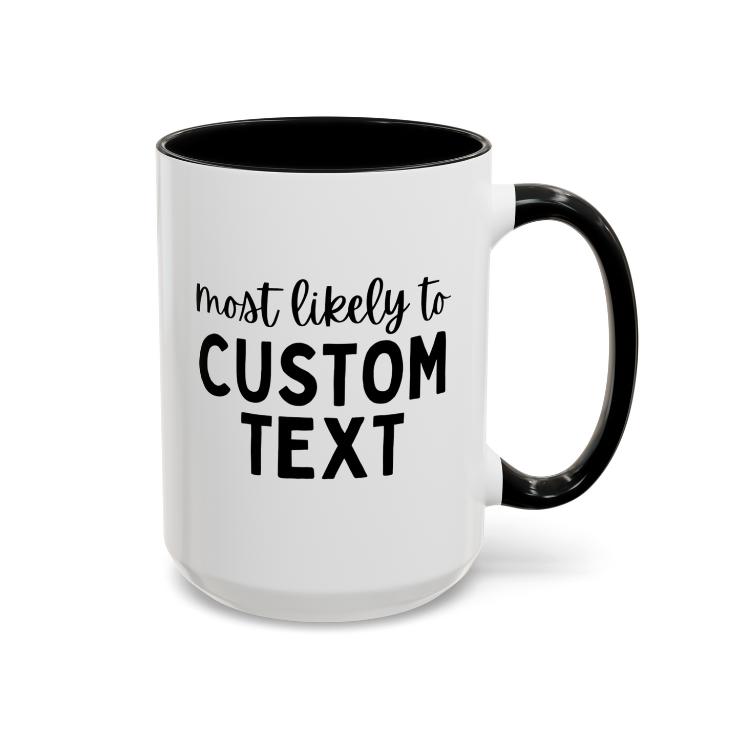 Personalized Most Likely To Custom Text 15oz white with black accent funny large coffee mug gift for family thanksgiving party matching group customize waveywares wavey wares wavywares wavy wares