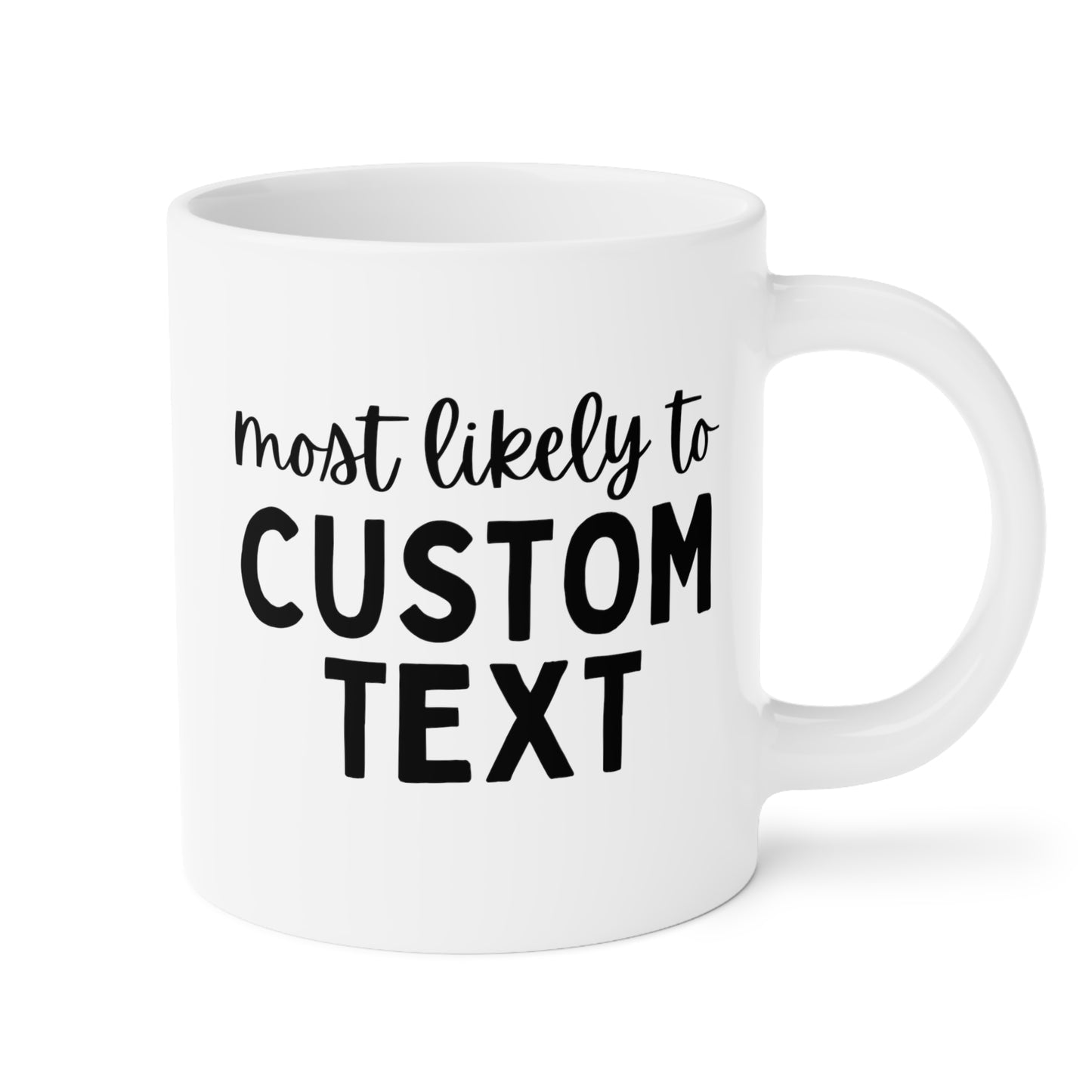 Personalized Most Likely To Custom Text 20oz white funny large coffee mug gift for family thanksgiving party matching group customize waveywares wavey wares wavywares wavy wares