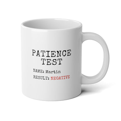 Personalized Patience Test 20oz white funny large coffee mug gift for coworker custom customize name boss manager colleague friend sarcastic sarcasm result waveywares wavey wares wavywares wavy wares