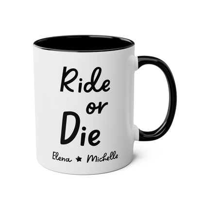 Personalized Ride Or Die 11oz white with black accent funny large coffee mug gift for best friend bff friendship custom name customize soulmate birthday waveywares wavey wares wavywares wavy wares