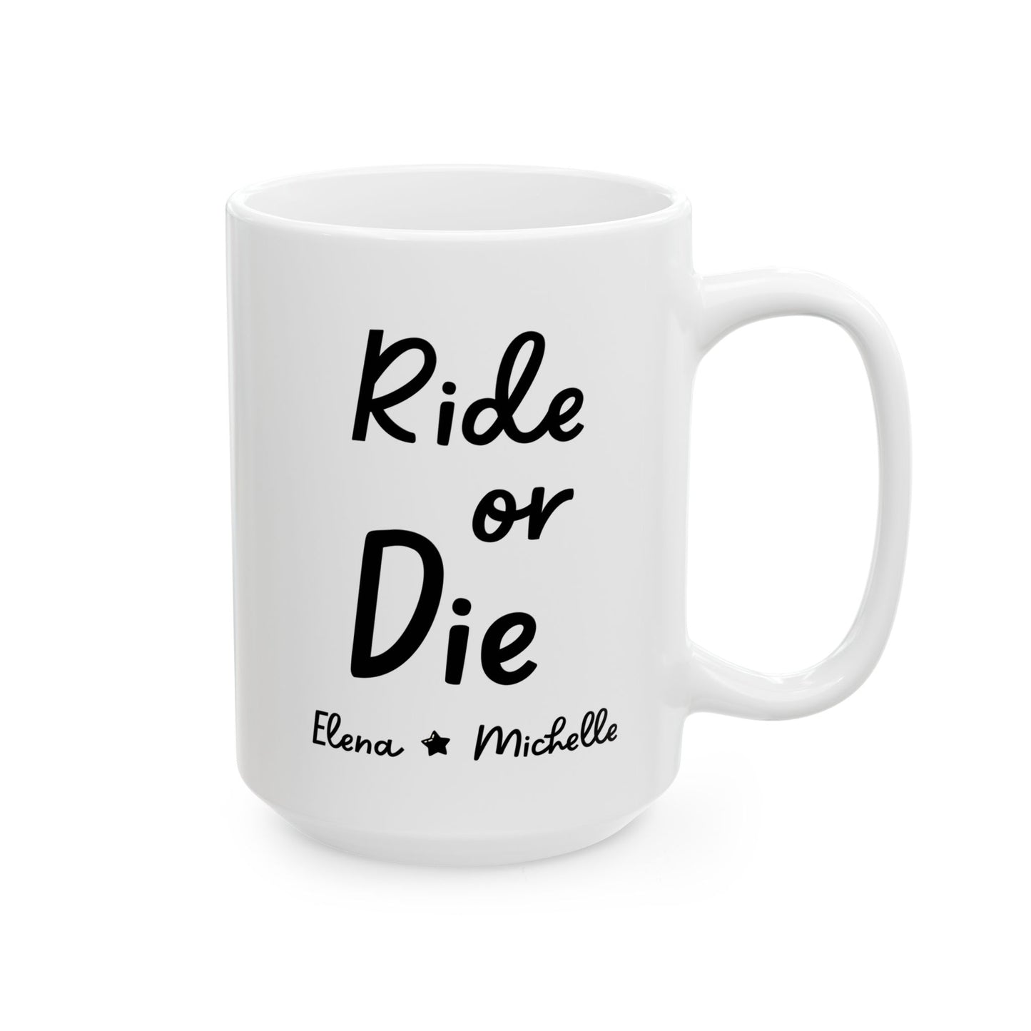 Personalized Ride Or Die 15oz white funny large coffee mug gift for best friend bff friendship custom name customize soulmate birthday waveywares wavey wares wavywares wavy wares