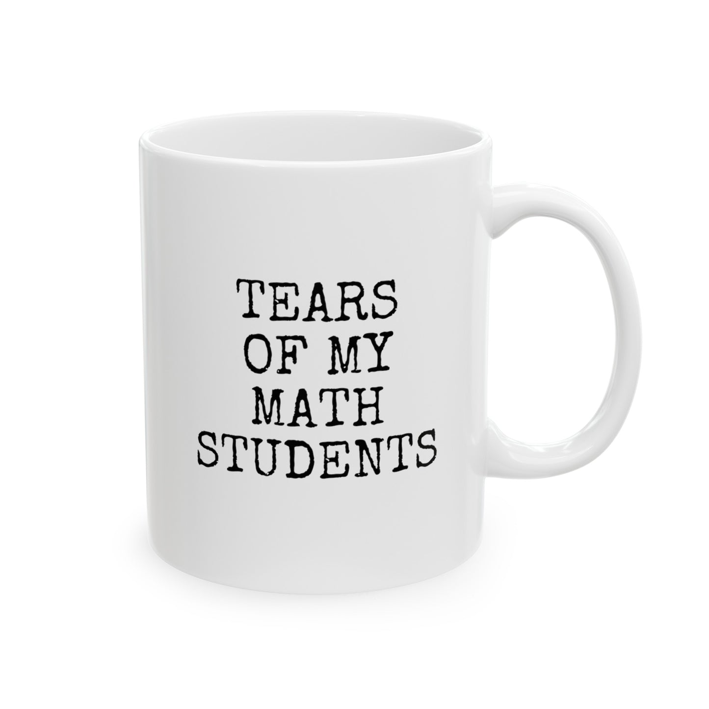 Personalized Tears Of My Math Students 11oz white funny large coffee mug gift for teacher teaching assistant custom subject customize waveywares wavey wares wavywares wavy wares