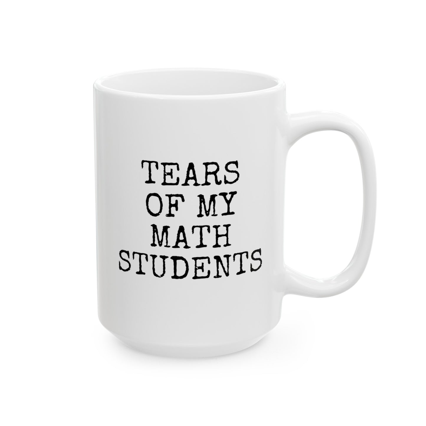 Personalized Tears Of My Math Students 15oz white funny large coffee mug gift for teacher teaching assistant custom subject customize waveywares wavey wares wavywares wavy wares