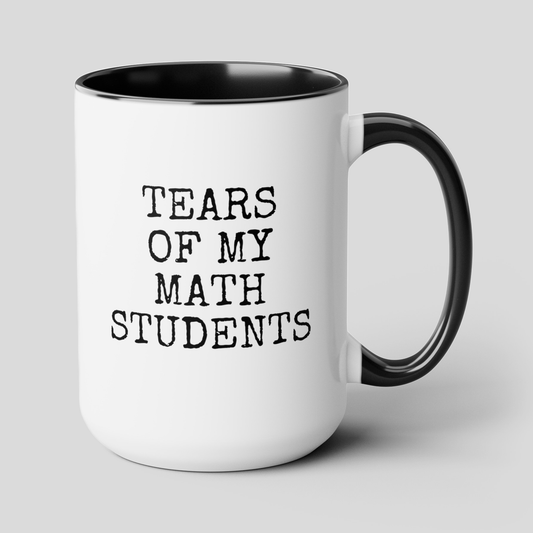 Personalized Tears Of My Math Students 15oz white with black accent funny large coffee mug gift for teacher teaching assistant custom subject customize waveywares wavey wares wavywares wavy wares cover