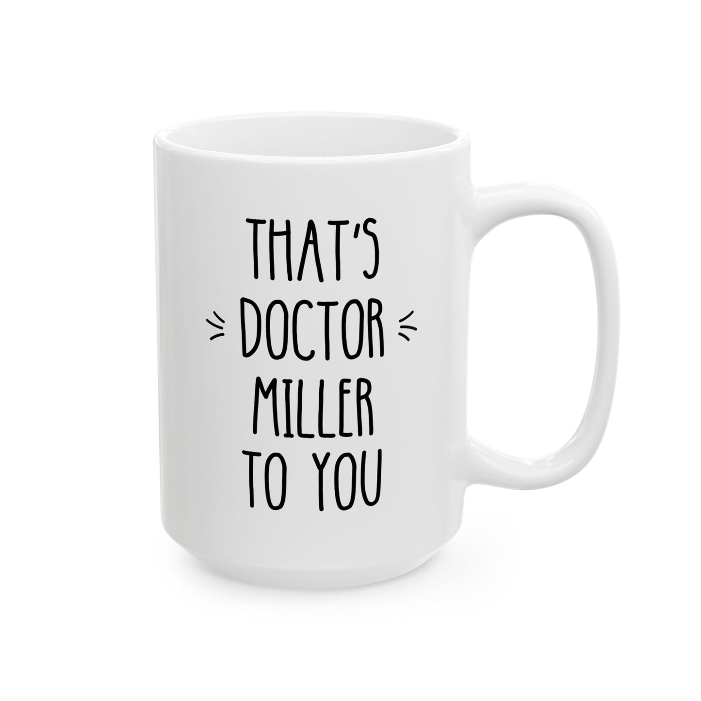 Personalized That's Doctor To You 15oz white funny large coffee mug gift for doctorate graduation EdD PHD MD new education graduate custom name customize waveywares wavey wares wavywares wavy wares