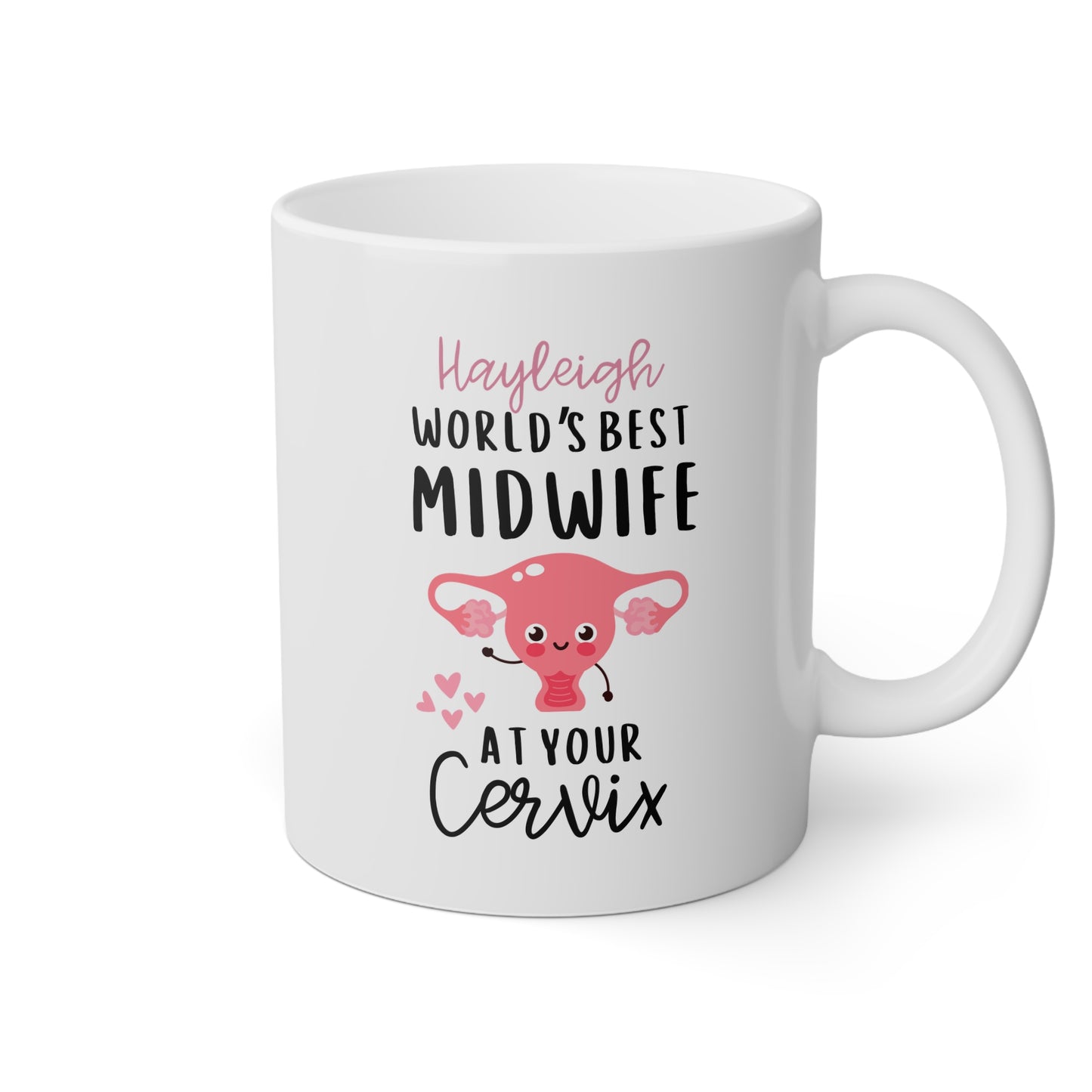 Personalized World's Best Midwife At Your Cervix 11oz white funny large coffee mug gift for labor delivery nurse obgyn doula custom name customize female reproductive organ design waveywares wavey wares wavywares wavy wares