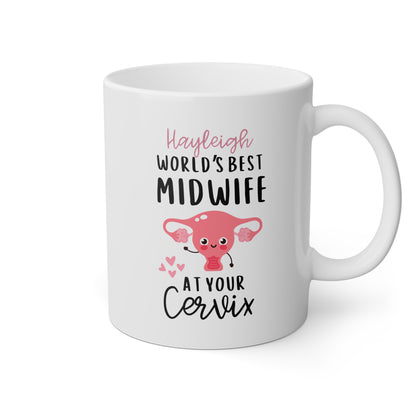 Personalized World's Best Midwife At Your Cervix 11oz white funny large coffee mug gift for labor delivery nurse obgyn doula custom name customize female reproductive organ design waveywares wavey wares wavywares wavy wares