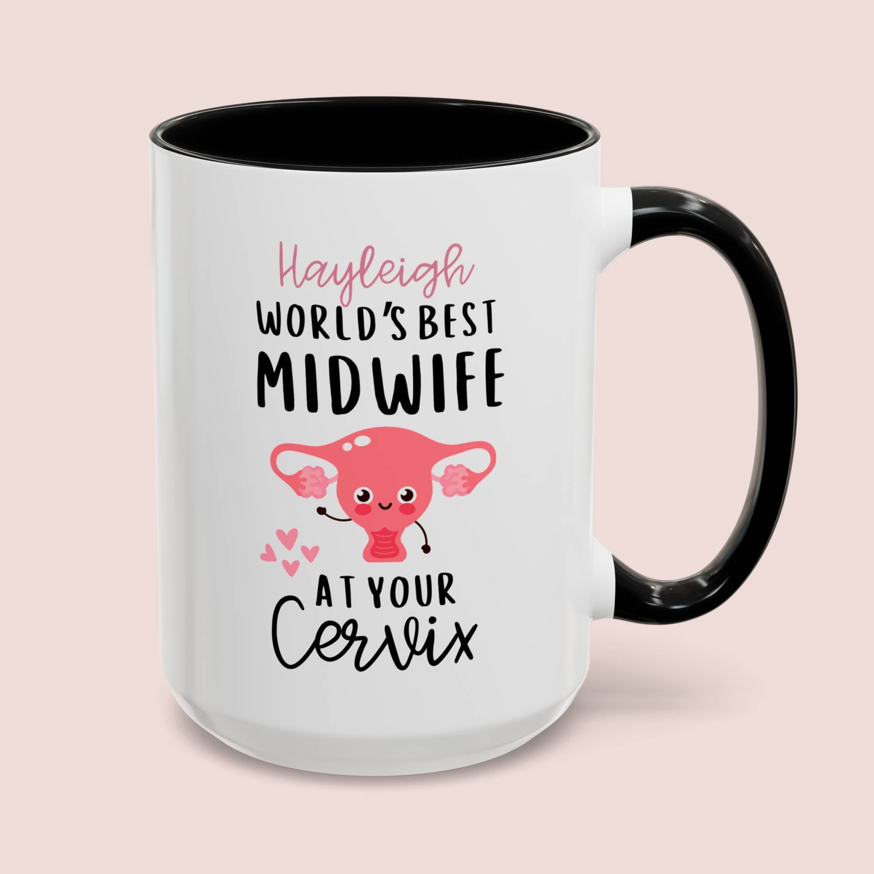 Personalized World's Best Midwife At Your Cervix 15oz white with black accent funny large coffee mug gift for labor delivery nurse obgyn doula custom name customize female reproductive organ design waveywares wavey wares wavywares wavy wares cover