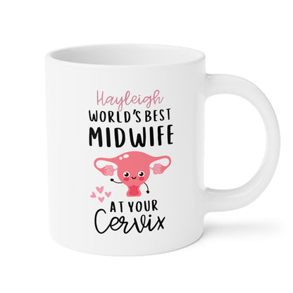 Personalized World's Best Midwife At Your Cervix 20oz white funny large coffee mug gift for labor delivery nurse obgyn doula custom name customize female reproductive organ design waveywares wavey wares wavywares wavy wares