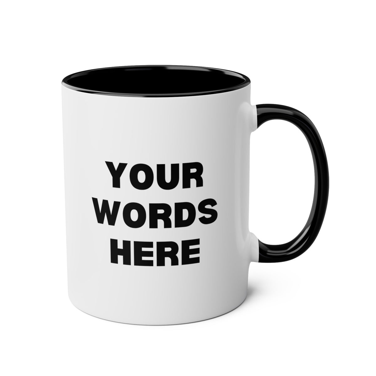 Personalized Write Your Words Here 11oz white with black accent funny large coffee mug gift for friend him her custom customized thick font waveywares wavey wares wavywares wavy wares