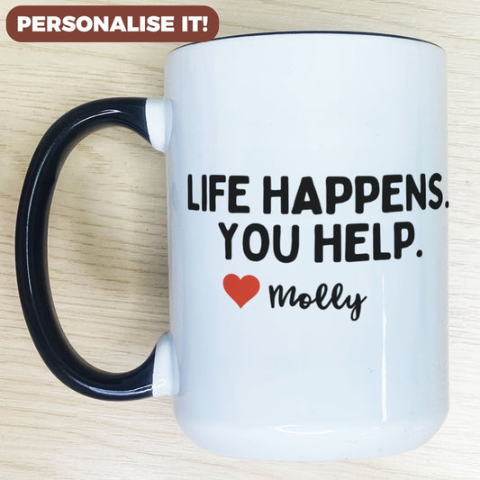 Personalised Life Happens You Help Mug