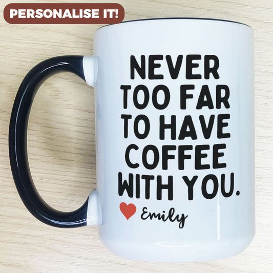 Personalised Never Too Far Mug