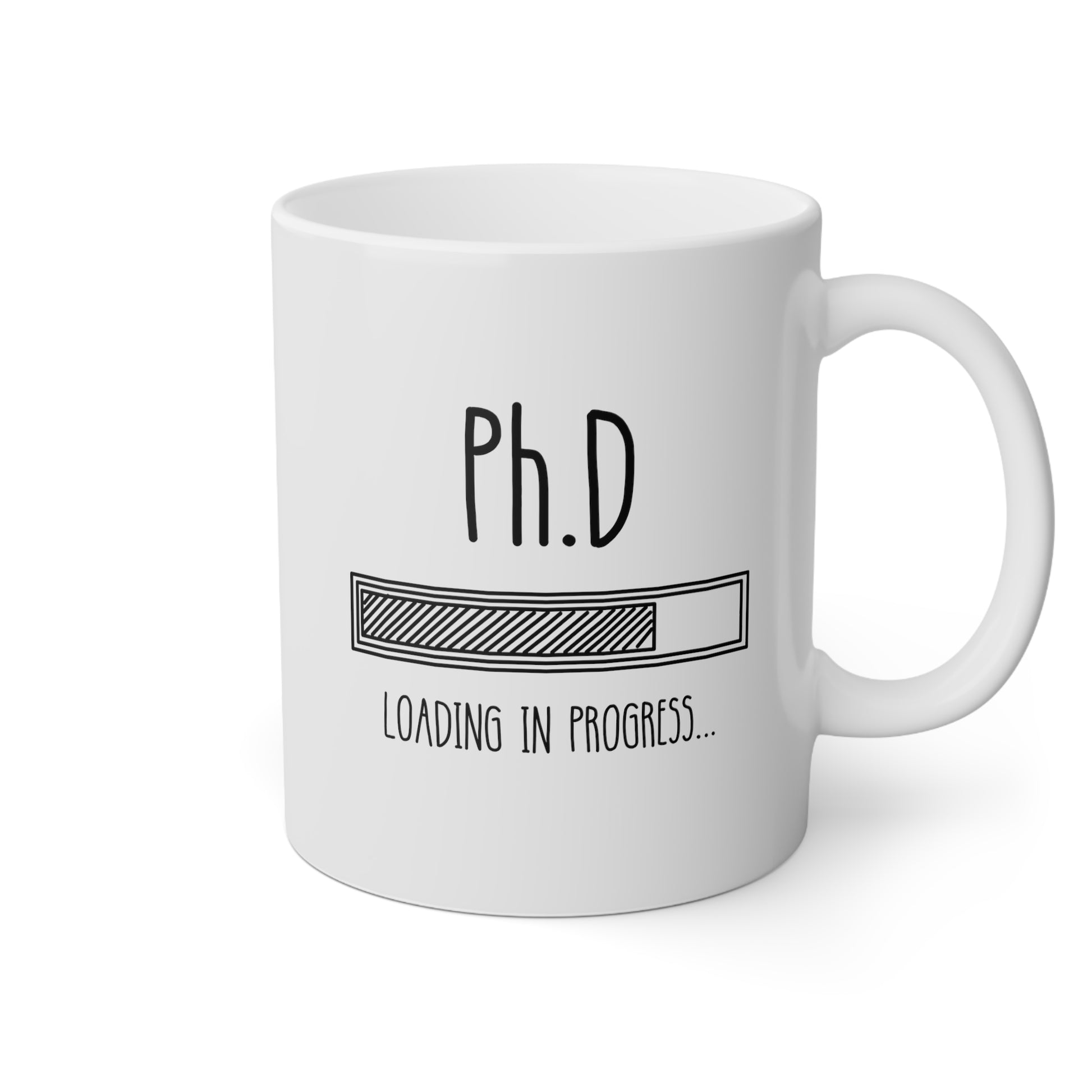 Ph.D Loading 11oz white funny large coffee mug gift for doctor PhD degree student graduation personalized waveywares wavey wares wavywares wavy wares