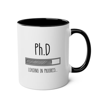 Ph.D Loading 11oz white with black accent funny large coffee mug gift for doctor PhD degree student graduation personalized waveywares wavey wares wavywares wavy wares