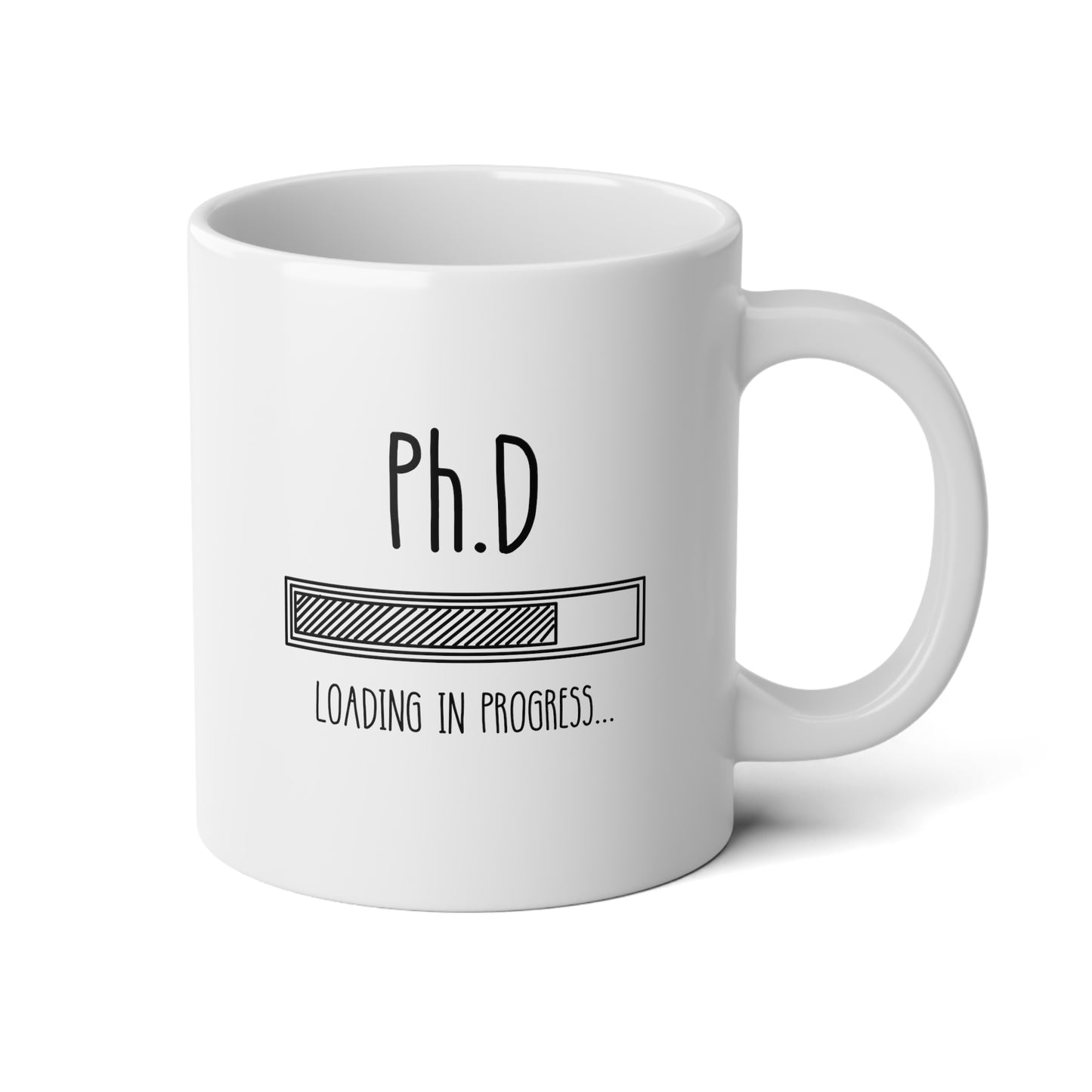 Ph.D Loading 20oz white funny large coffee mug gift for doctor PhD degree student graduation personalized wavey wares wavywares wavy wares