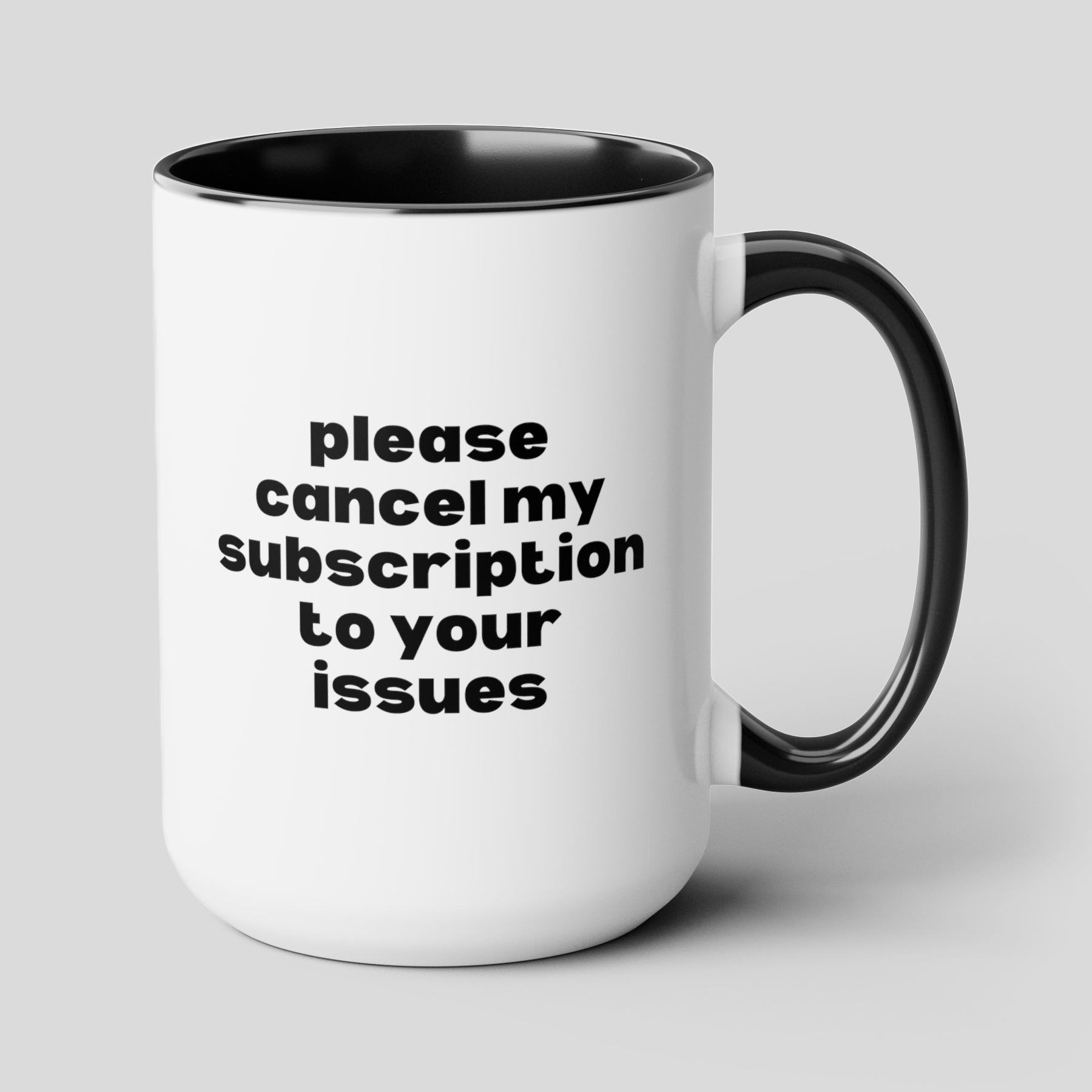 Please Cancel My Subscription to Your Issues 15oz white with black accent funny large coffee mug gift for her wife friend gf sarcastic attitude quote girlfriend waveywares wavey wares wavywares wavy wares cover