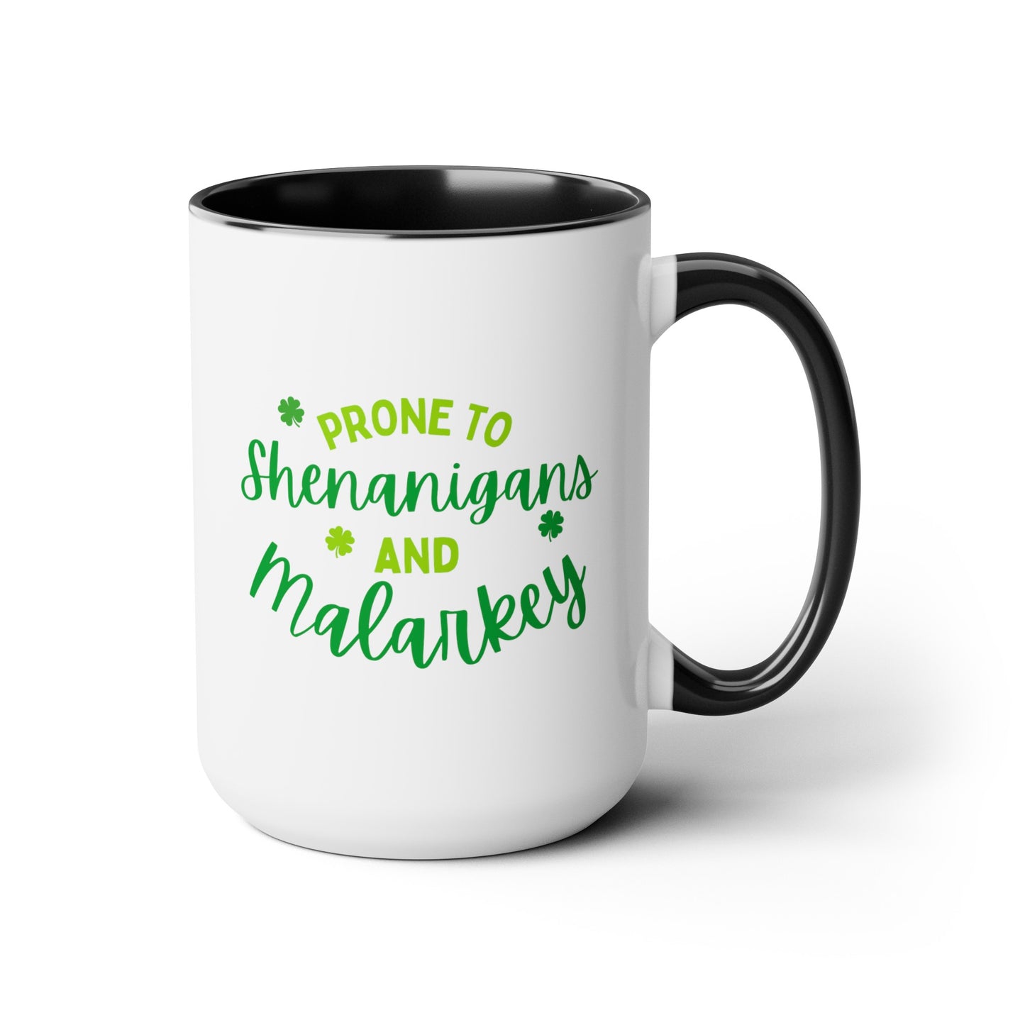 Prone To Shenanigans And Malarkey 15oz white with black accent funny large coffee mug gift for st pattys patricks day her wife girlfriend aunt daughter green waveywares wavey wares wavywares wavy wares