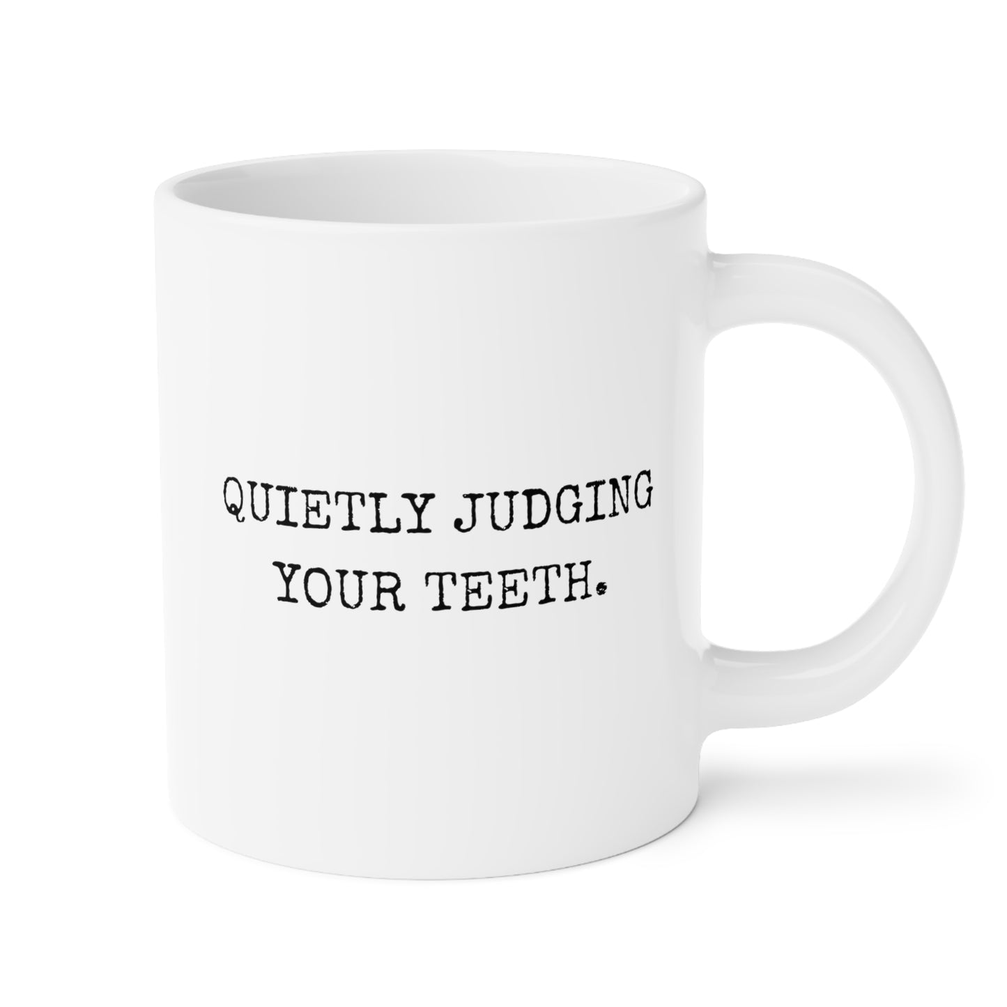 Quietly Judging Your Teeth 20oz white funny large coffee mug gift for dentist dental school graduation assistant orthodontist oral hygienist waveywares wavey wares wavywares wavy wares
