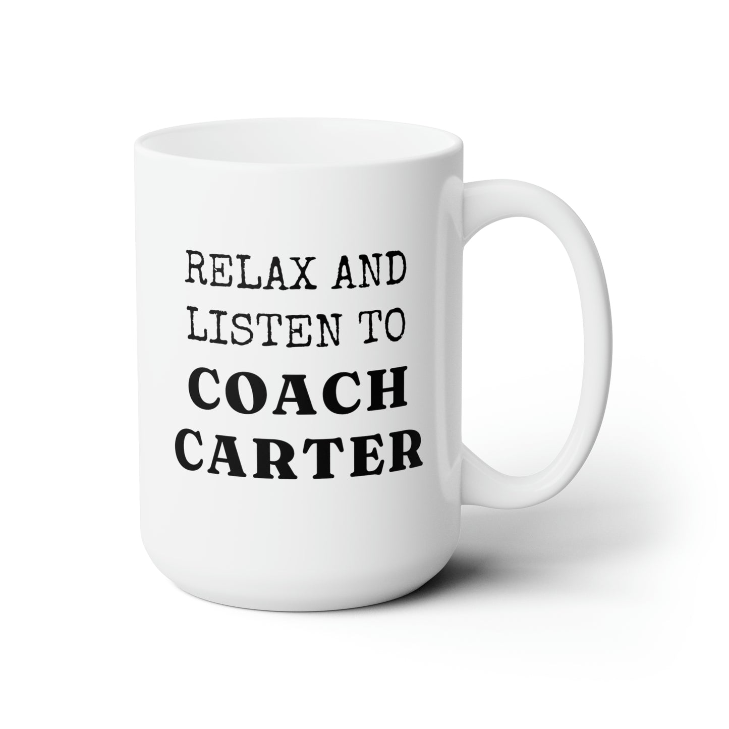 Relax And Listen To Coach 15oz white funny large coffee mug gift for coaches thank you from players team custom personalized customize name waveywares wavey wares wavywares wavy wares