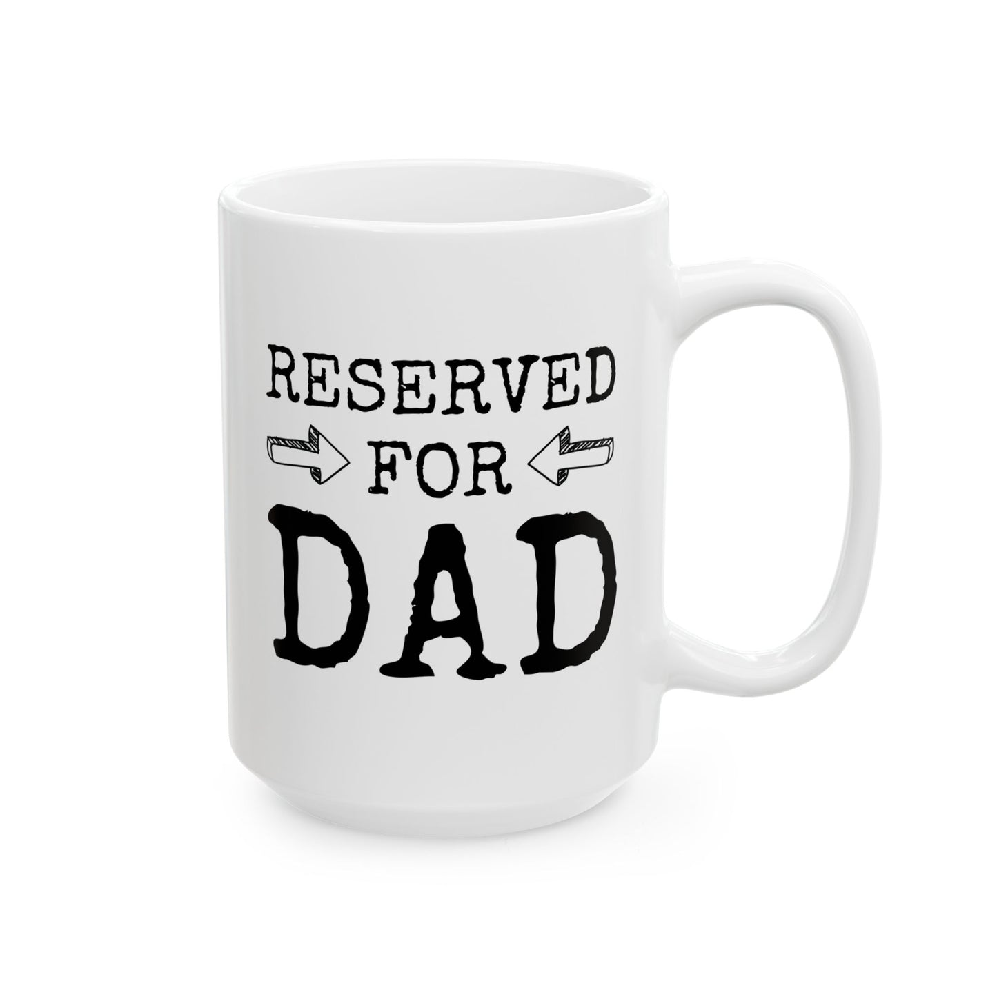 Reserved For Dad 15oz white funny large coffee mug gift for father's day stepdad him husband father waveywares wavey wares wavywares wavy wares 