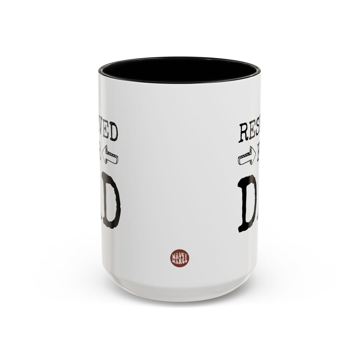 Reserved For Dad 15oz white with black accent funny large coffee mug gift for father's day stepdad him husband father waveywares wavey wares wavywares wavy wares side