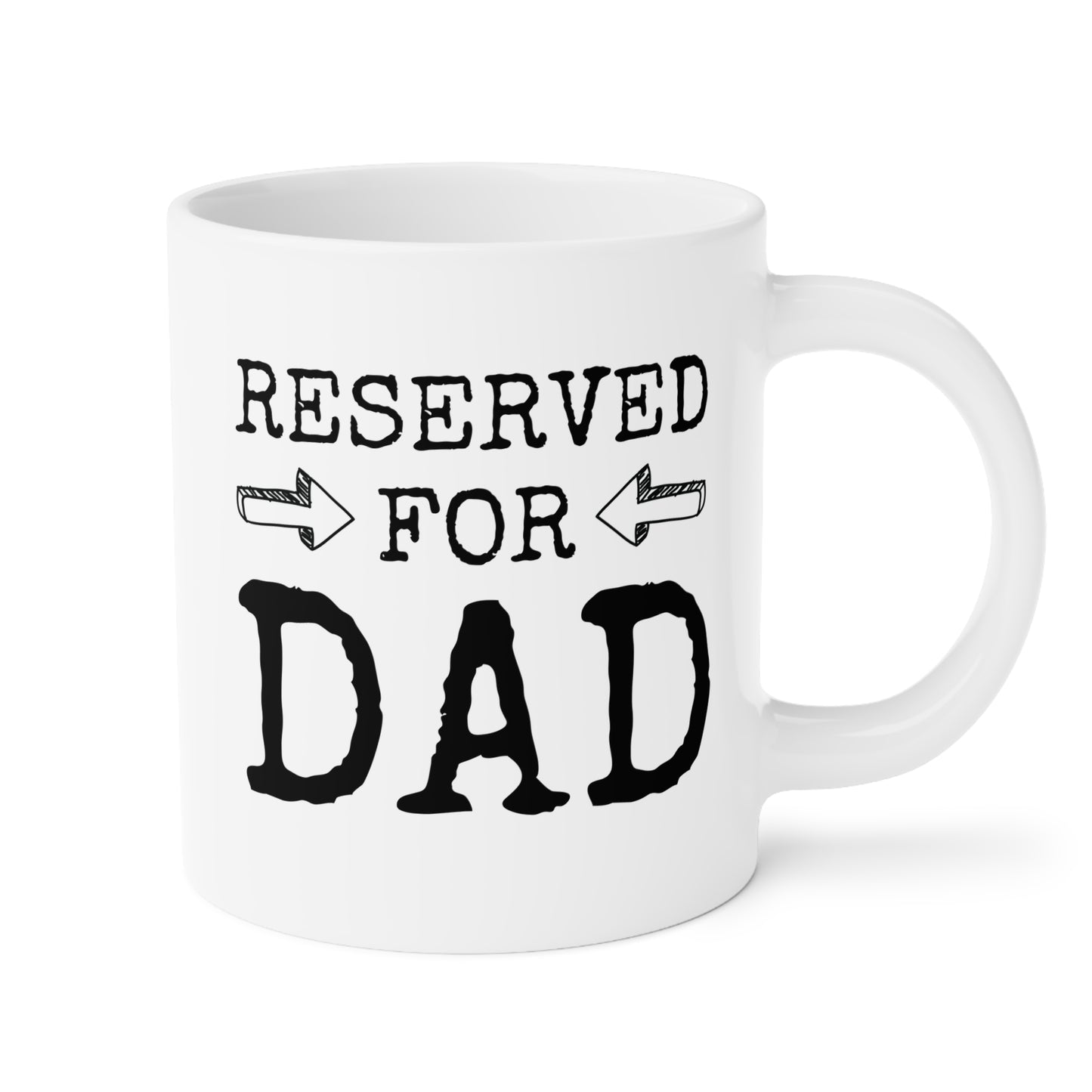 Reserved For Dad 20oz white funny large coffee mug gift for father's day stepdad him husband father waveywares wavey wares wavywares wavy wares