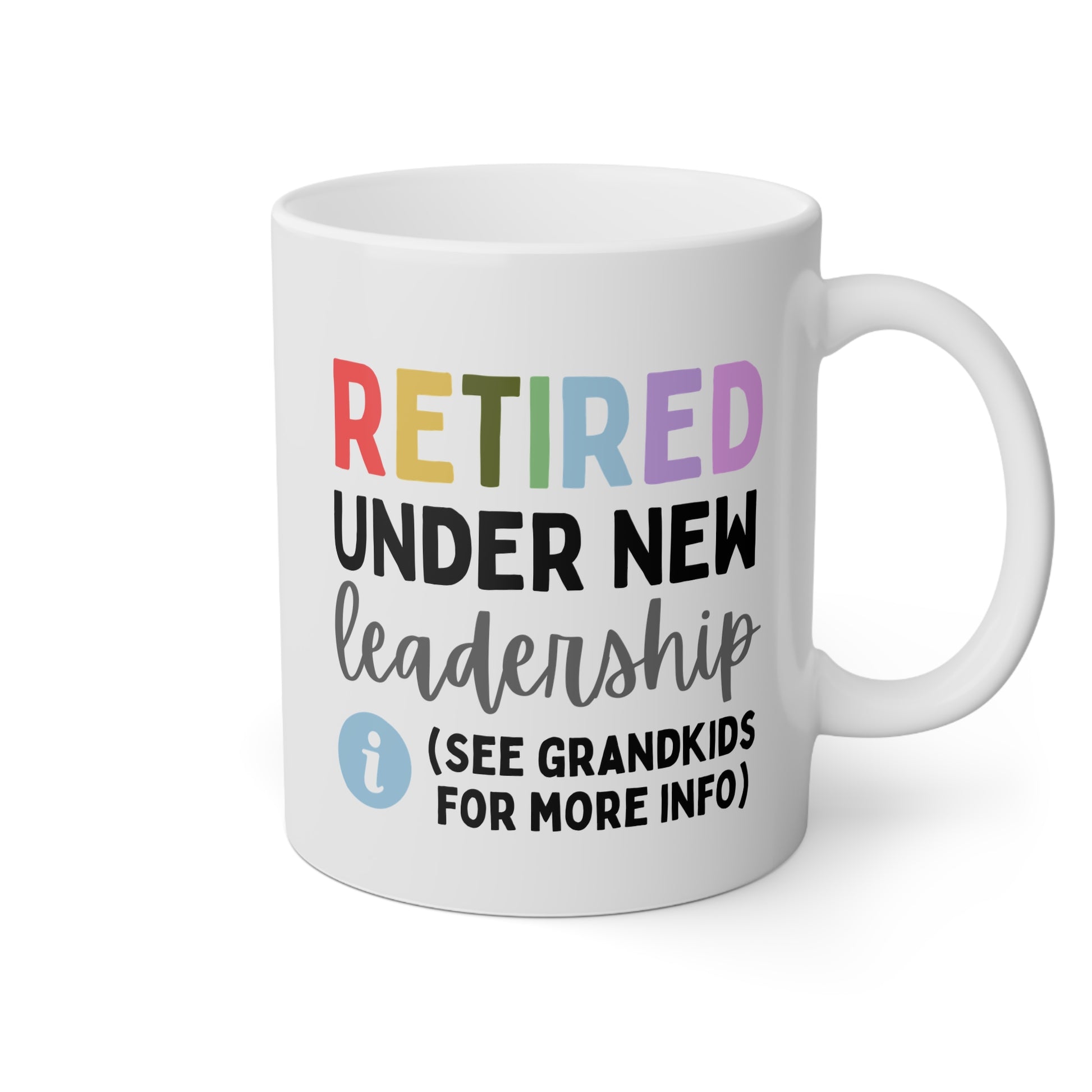 Retired Under New Leadership See Grandkids For More Info 11oz white funny large coffee mug gift for grandma retiree retirement cool nan grandmother grandparent waveywares wavey wares wavywares wavy wares