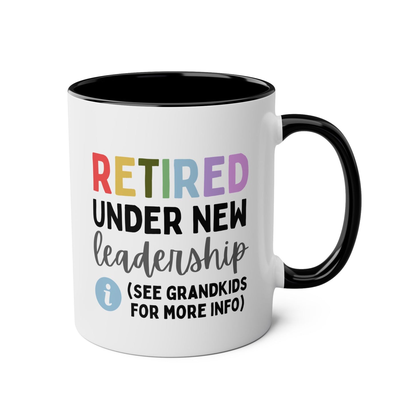 Retired Under New Leadership See Grandkids For More Info 11oz white with black accent funny large coffee mug gift for grandma retiree retirement cool nan grandmother grandparent waveywares wavey wares wavywares wavy wares