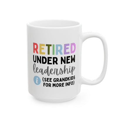 Retired Under New Leadership See Grandkids For More Info 15oz white funny large coffee mug gift for grandma retiree retirement cool nan grandmother grandparent waveywares wavey wares wavywares wavy wares