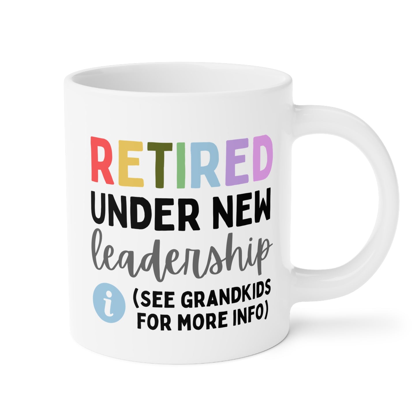 Retired Under New Leadership See Grandkids For More Info 20oz white funny large coffee mug gift for grandma retiree retirement cool nan grandmother grandparent waveywares wavey wares wavywares wavy wares