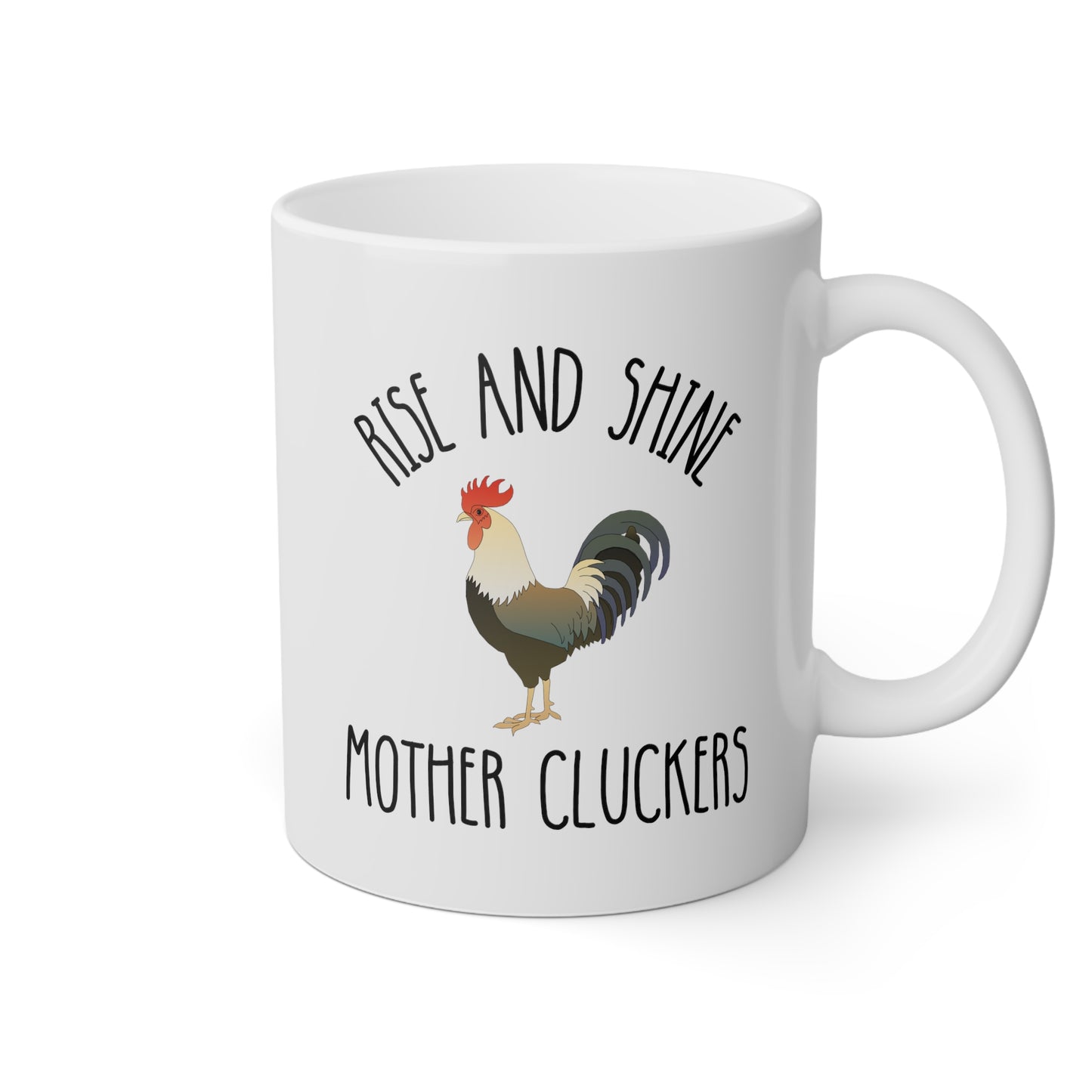 Rise And Shine Mother Cluckers 11oz white funny large coffee mug gift for­ chicken lady rooster lover cock gag sarcastic humor waveywares wavey wares wavywares wavy wares