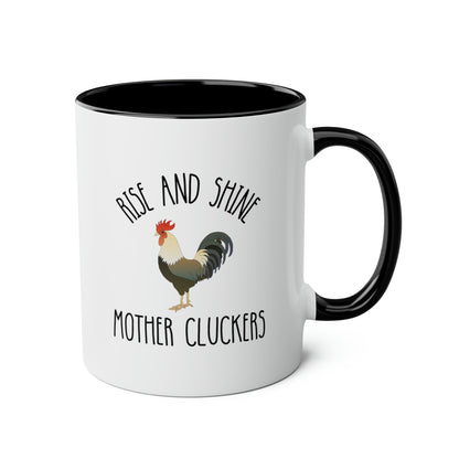 Rise And Shine Mother Cluckers 11oz white with black accent funny large coffee mug gift for­ chicken lady rooster lover cock gag sarcastic humor waveywares wavey wares wavywares wavy wares