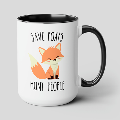 Save Foxes Hunt People 15oz white with black accent funny large coffee mug gift for vegetarian vegan animal rights cute hipster quirky rude present waveywares wavey wares wavywares wavy wares cover