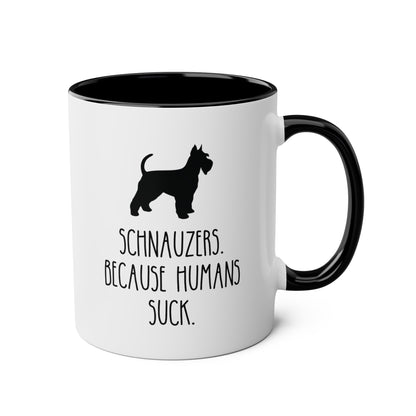 Schnauzers Because Humans Suck 11oz white with black accent funny large coffee mug gift for dog mom lover owner furmom waveywares wavey wares wavywares wavy wares