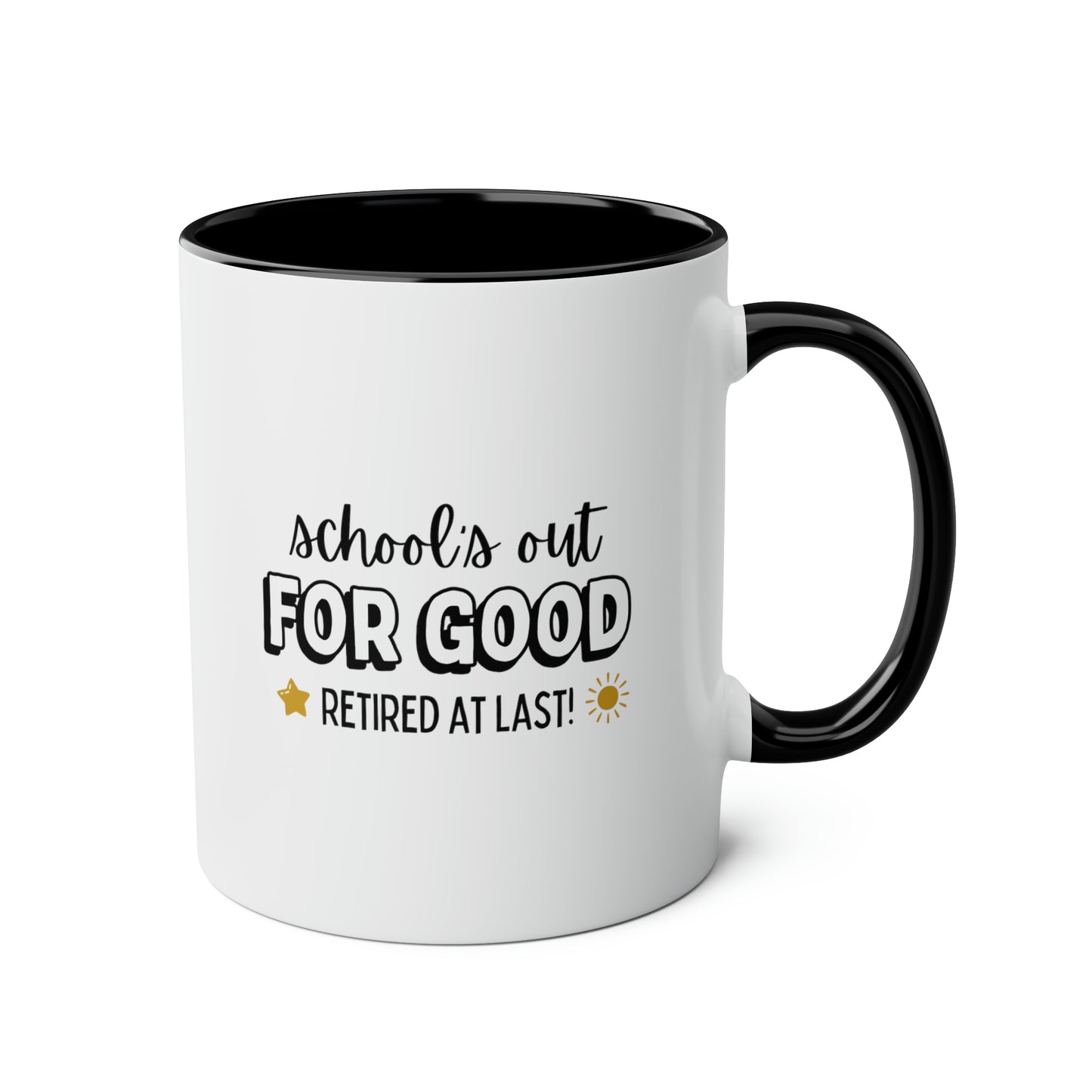 School's Out For Good Retired At Last! 11oz white with black accent funny large coffee mug gift for retirement teacher appreciation waveywares wavey wares wavywares wavy wares