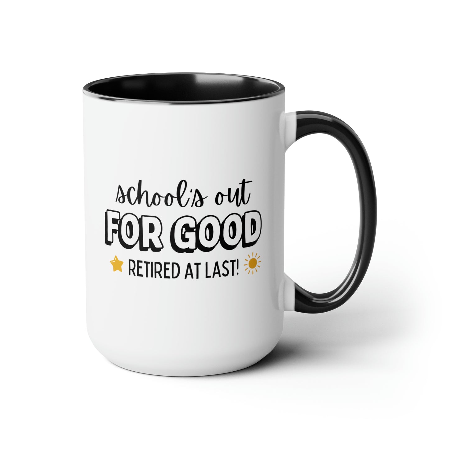 School's Out For Good Retired At Last! 15oz white with black accent funny large coffee mug gift for retirement teacher appreciation waveywares wavey wares wavywares wavy wares