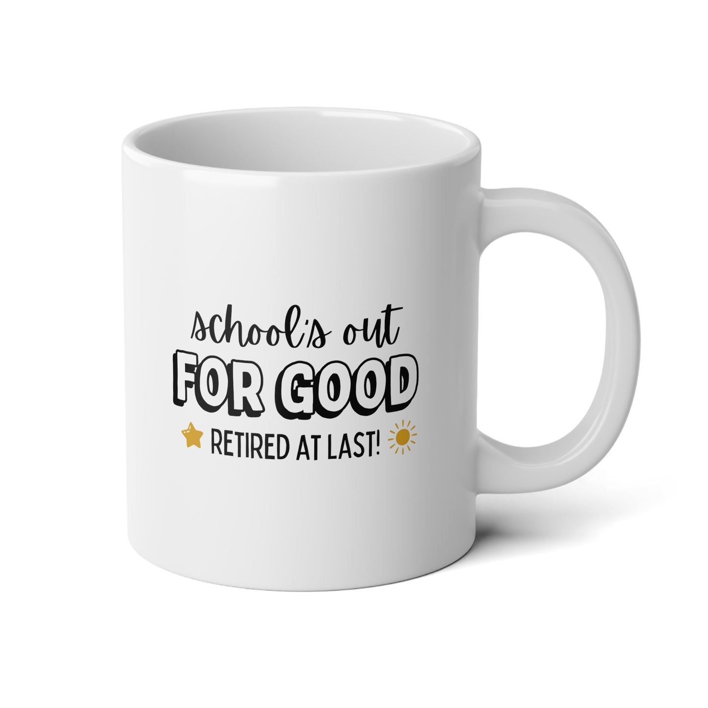 School's Out For Good Retired At Last! 20oz white funny large coffee mug gift for retirement teacher appreciation wavey wares vywares wavy wares