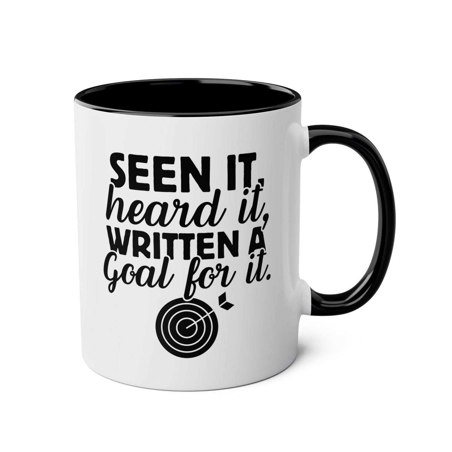 Seen It Heard It Written A Goal For It 11oz white with black accent funny large coffee mug gift for school social worker teacher special ed education mental health counselor youth waveywares wavey wares wavywares wavy wares