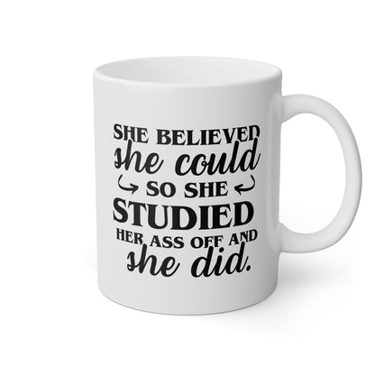 She Believed She Could So She Studied Her Ass Off And She Did 11oz white funny large coffee mug gift for medical students graduate graduation waveywares wavey wares wavywares wavy wares