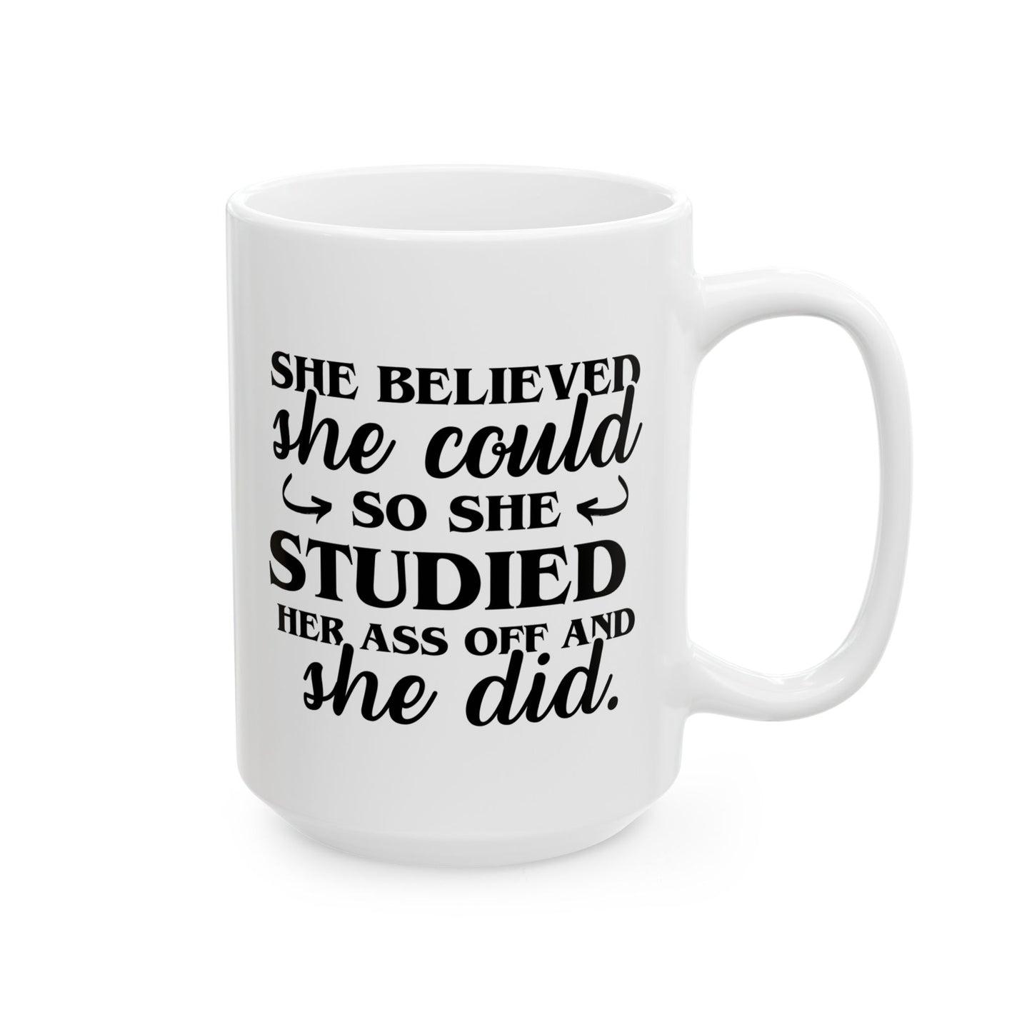 She Believed She Could So She Studied Her Ass Off And She Did 15oz white funny large coffee mug gift for medical students graduate graduation waveywares wavey wares wavywares wavy wares