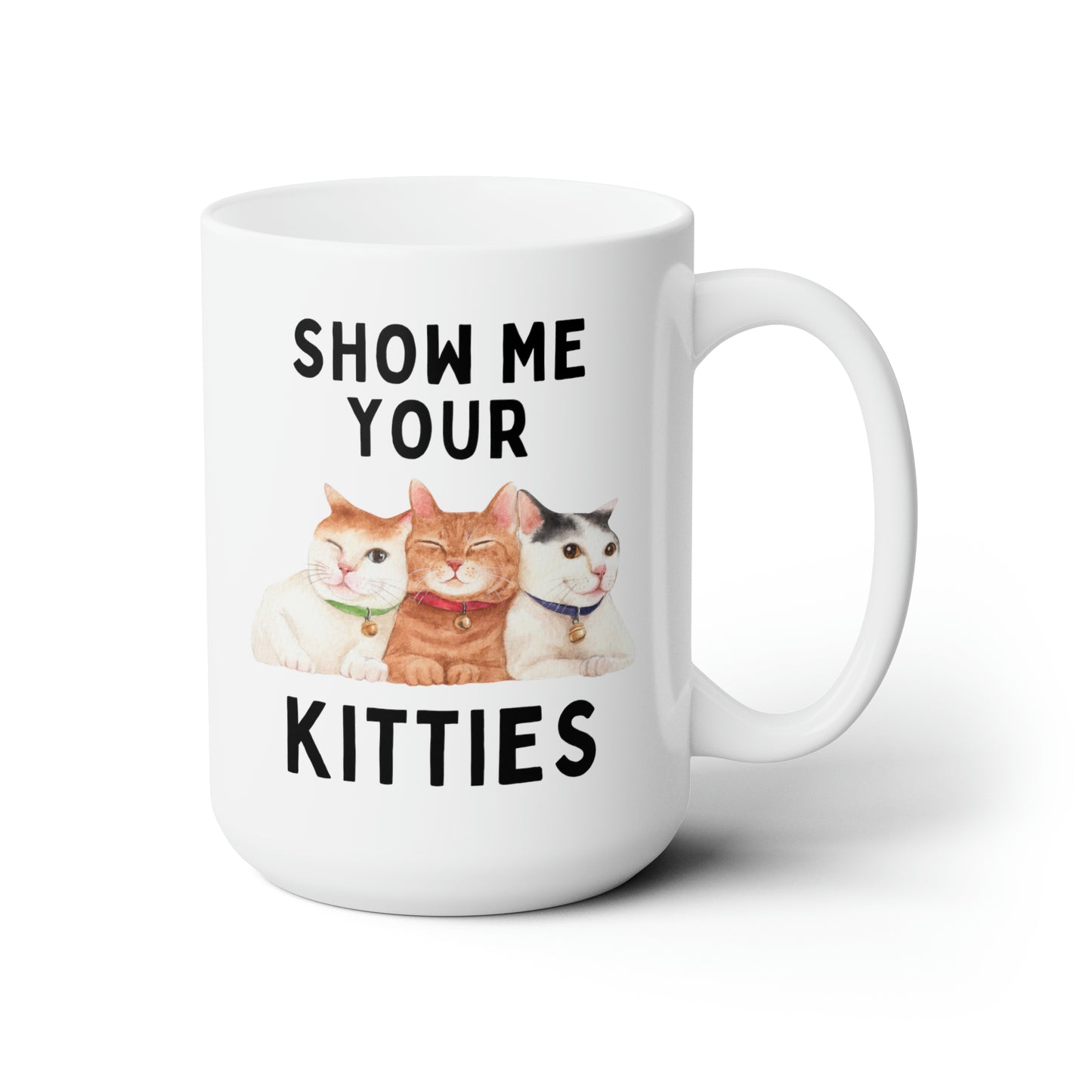 Show Me Your Kitties 15oz white funny large coffee mug gift for cat mom dad lover furparents pet waveywares wavey wares wavywares wavy wares