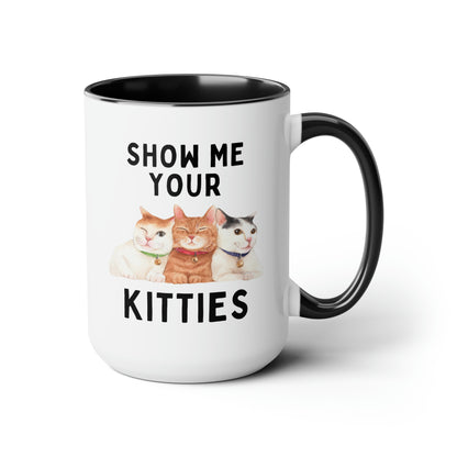 Show Me Your Kitties 15oz white with black accent funny large coffee mug gift for cat mom dad lover furparents pet waveywares wavey wares wavywares wavy wares